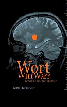 WortWirrWarr: Leben mit einem Hirntumor