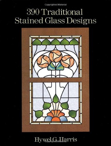Harris, Hywel G. 390 Traditional Stained Glass Designs (Dover Pictorial Archives)