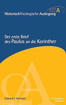 Der erste Brief des Paulus an die Korinther: HistorischTheologische Auslegung