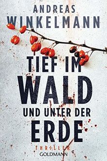 Tief im Wald und unter der Erde: Ein Fall für Nele Karminter - Thriller von Winkelmann, Andreas | Buch | Zustand sehr gut