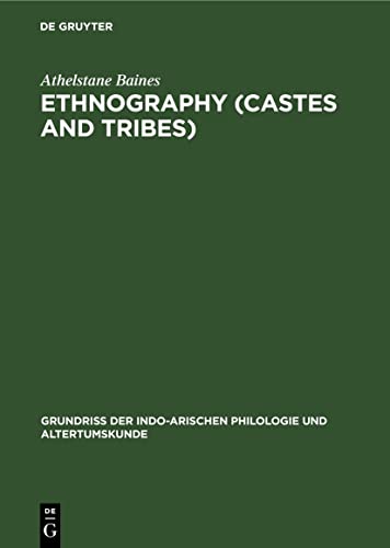Ethnography (Castes and Tribes): With a List of the More Important Works on Indian Ethnography by W. Siegling (Grundriss der indo-arischen Philologie und Altertumskunde, 2, 5, Band 2)