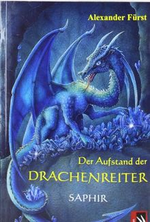 Der Aufstand der Drachenreiter. Saphir von Fürst, Alexander | Buch | Zustand akzeptabel