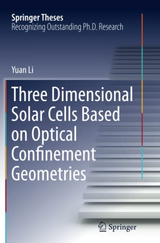 Three Dimensional Solar Cells Based on Optical Confinement Geometries (Springer Theses)