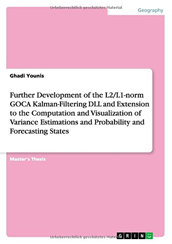 Further Development of the L2/L1-norm GOCA Kalman-Filtering DLL and Extension to the Computation and Visualization of Variance Estimations and Probability and Forecasting States