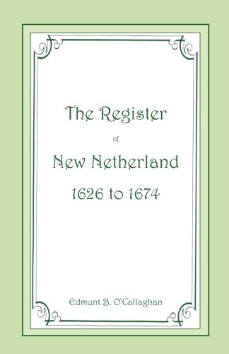 The Register of New Netherland, 1626-1674