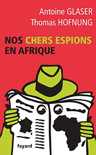 Nos Chers Espions En Afrique