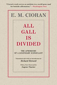 All Gall Is Divided: The Aphorisms of a Legendary Iconoclast