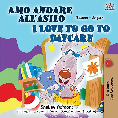 I Love to Go to Daycare (Italian English Bilingual Book for Kids) (Italian English Bilingual Collection)