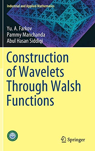 Construction of Wavelets Through Walsh Functions (Industrial and Applied Mathematics)