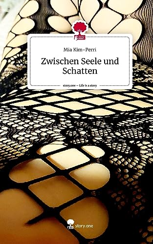 Zwischen Seele und Schatten. Life is a Story - story.one