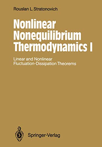 Nonlinear Nonequilibrium Thermodynamics I: Linear and Nonlinear Fluctuation-Dissipation Theorems (Springer Series in Synergetics) (Springer Series in Synergetics, 57, Band 57)