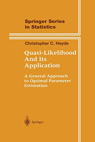 Quasi-Likelihood And Its Application: A General Approach To Optimal Parameter Estimation (Springer Series in Statistics)