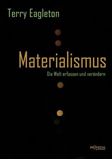 Materialismus: Die Welt erfassen und verändern