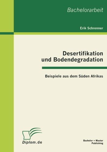 Desertifikation und Bodendegradation: Beispiele aus dem Süden Afrikas