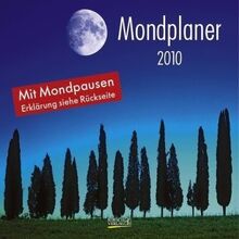 Der große Mondplaner 2010- mit Mondpausen. Broschürenkalender