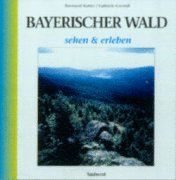 Bayerischer Wald sehen und erleben von Raimund Kutter | Buch | Zustand gut