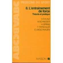 L'Entraînement de force : théorie et pratique