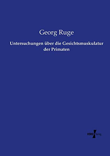 Untersuchungen über die Gesichtsmuskulatur der Primaten