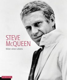 Steve McQueen: Bilder eines Lebens. Mit einem biografischen Essay von Axelle Emden