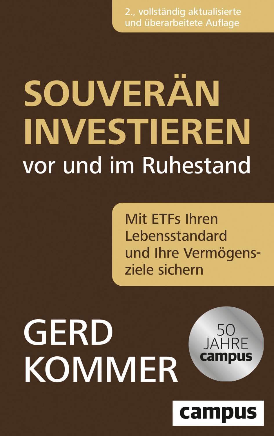Souverän investieren vor und im Ruhestand: Mit ETFs Ihren Lebensstandard und Ihre Vermögensziele sichern