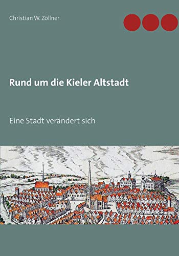 Rund um die Kieler Altstadt: Eine Stadt verändert sich
