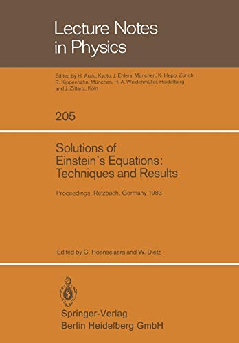 Solutions of Einstein's Equations: Techniques and Results: Proceedings of the International Seminar on Exact Solutions of Einstein's Equations, Held . ... (Lecture Notes in Physics, 205, Band 205)