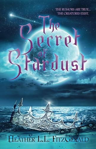 The Secret of Stardust (The Tethered World Chronicles, Band 4)
