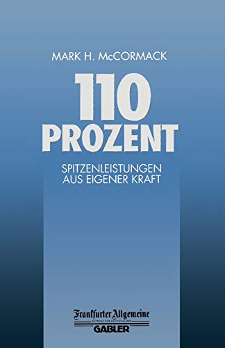 110 Prozent: Spitzenleistungen aus Eigener Kraft (FAZ - Gabler Edition)