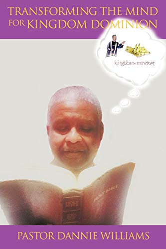 Transforming The Mind For Kingdom Dominion