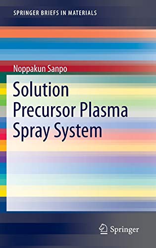 Solution Precursor Plasma Spray System (SpringerBriefs in Materials)