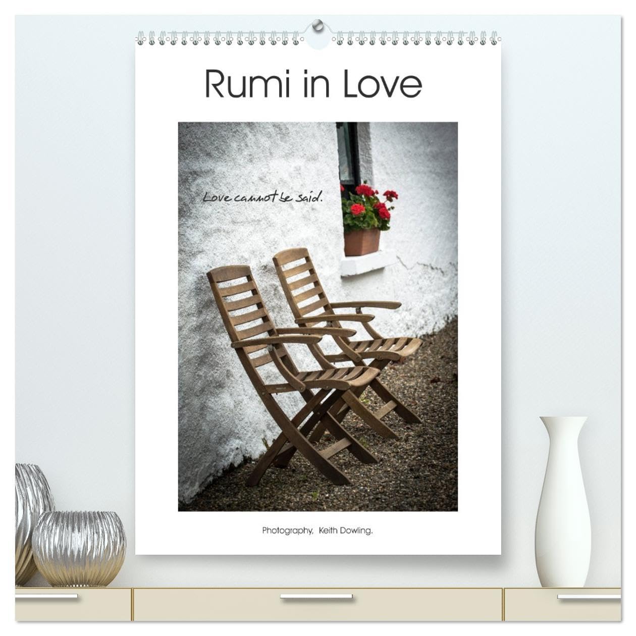 Rumi in Love (High Quality Premium Wall Calendar 2026 DIN A2 portrait),CALVENDO 12 Month Wall Calendar: Rumi poetry with Irish images on the theme of love