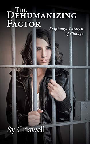 The Dehumanizing Factor: Epiphany: Catalyst of Change