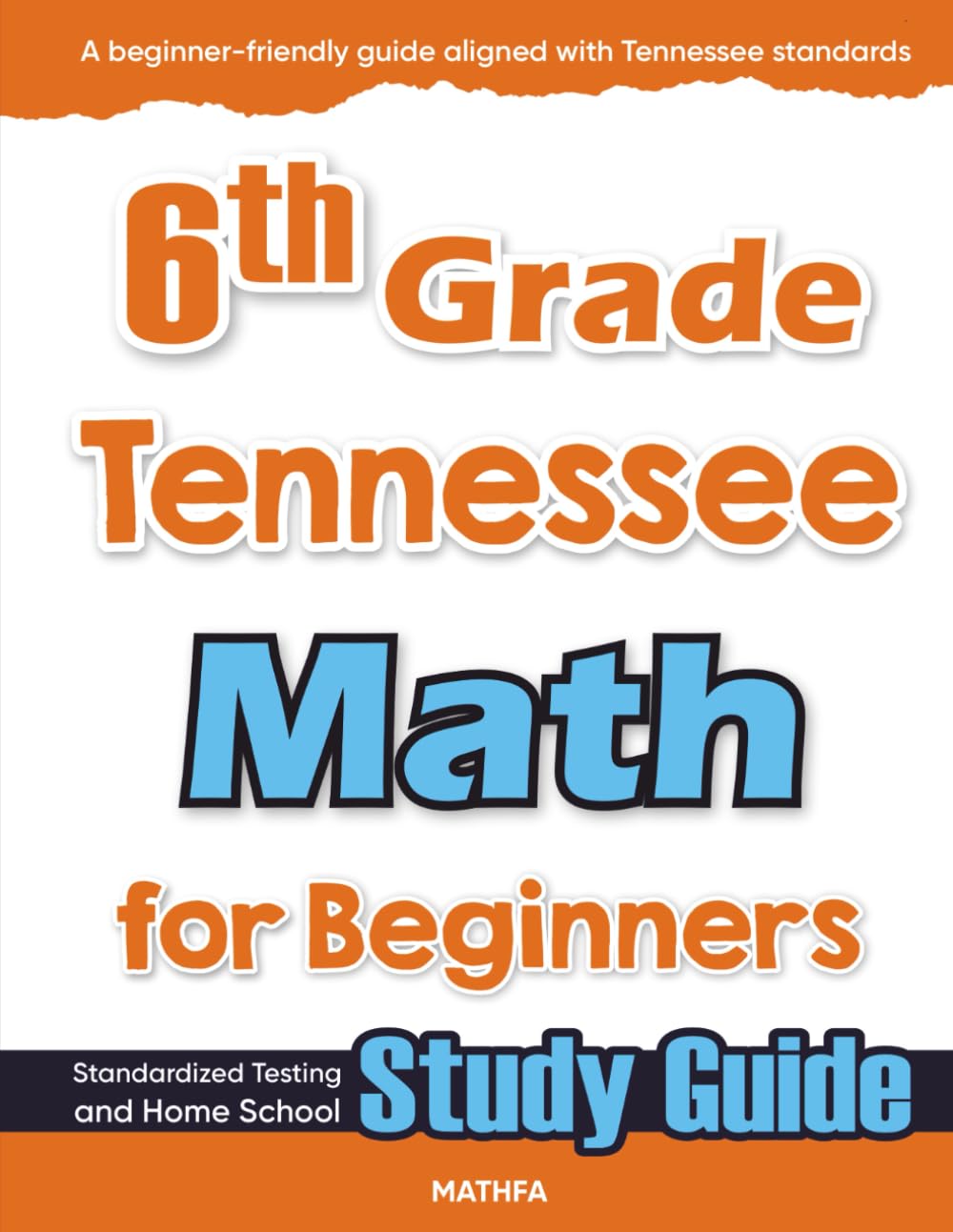 6th Grade Tennessee Math for Beginners: Standardized Testing and Home School Study Guide