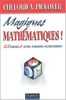 Magiques mathématiques ! : 108 énigmes et autres curiosités