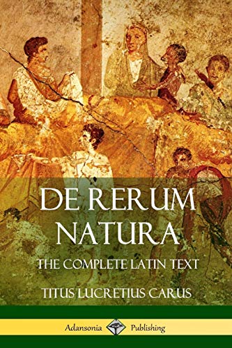 Carus, Titus Lucretius De Rerum Natura, The Complete Latin Text