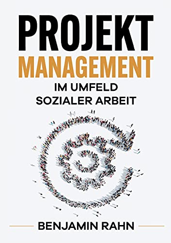 Projektmanagement - Im Umfeld sozialer Arbeit - Benjamin Rahn Kartoniert (TB)