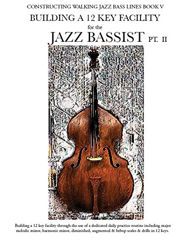 Steven Mooney Constructing Walking Jazz Bass Lines Book V - Building A 12 Key Facility Pt Ii