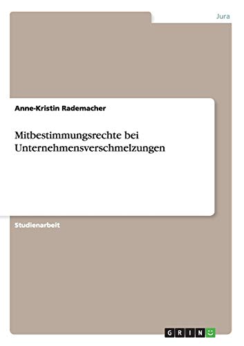 Mitbestimmungsrechte bei Unternehmensverschmelzungen
