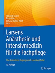 Larsens Anästhesie und Intensivmedizin für die Fachpflege: Plus: kostenfreier Zugang zum E-Learning-Modul