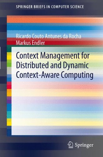 Context Management For Distributed and Dynamic Context-Aware Computing (Springer Briefs in Computer Science)