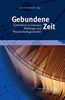 Gebundene Zeit: Zeitlichkeit in Literatur, Philologie und Wissenschaftsgeschichte. Festschrift für Wolfgang Adam (Beihefte zum Euphorion)