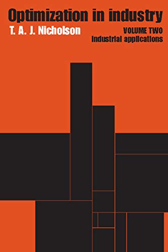 T.A.J. Nicholson Optimization In Industry, Volume 2, Industrial Applications