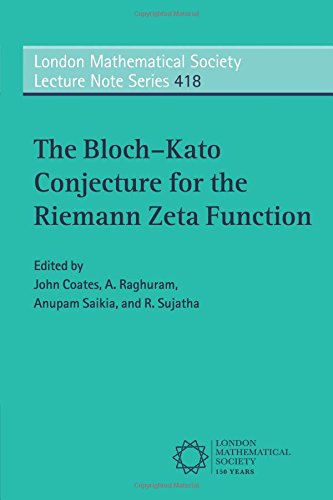 The Bloch–Kato Conjecture for the Riemann Zeta Function (London Mathematical Society Lecture Note Series, Band 418)