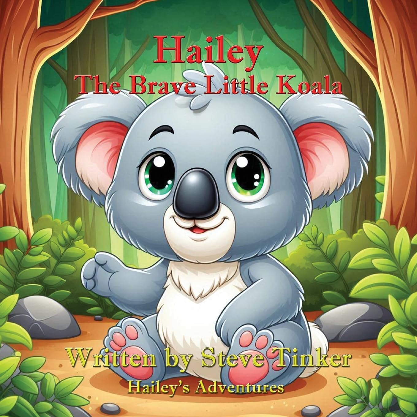 Hailey, The Brave Little Koala (Hailey's Adventures, Band 1)