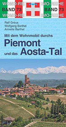 Mit dem Wohnmobil durchs Piemont & und das Aosta-Tal (Womo-Reihe)