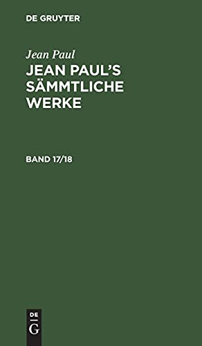 Jean Paul: Jean Paul’s Sämmtliche Werke. Band 17/18