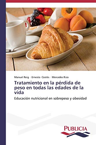 Tratamiento en la pérdida de peso en todas las edades de la vida: Educación nutricional en sobrepeso y obesidad