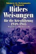 Hitlers Weisungen für die Kriegführung 1939-1945