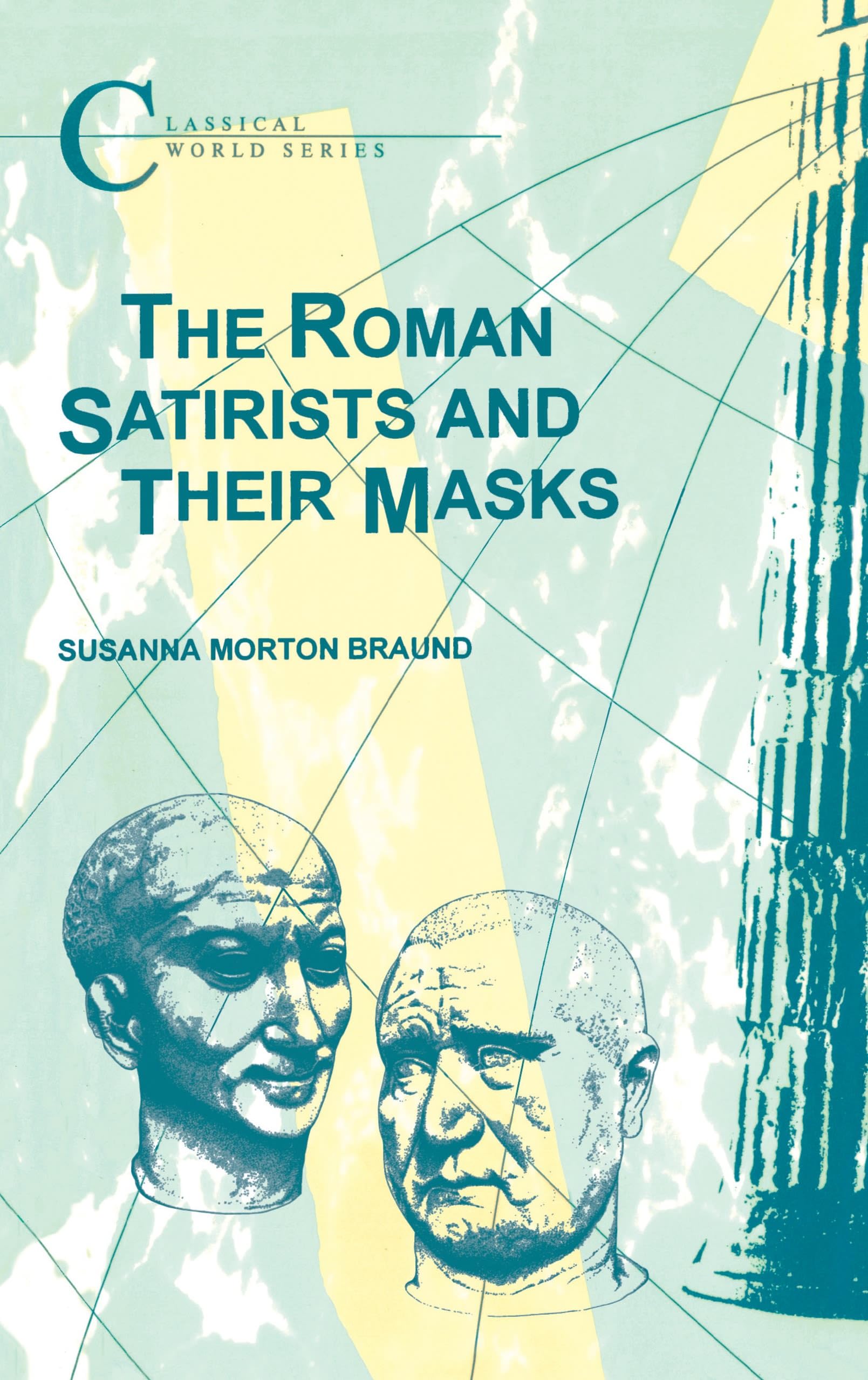The Roman Satirists and Their Masks (Classical World)