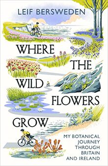 Where the Wildflowers Grow: Longlisted for the Wainwright Prize